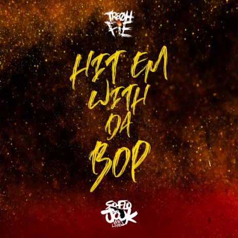 Hit Em With Da Bop | Boomplay Music