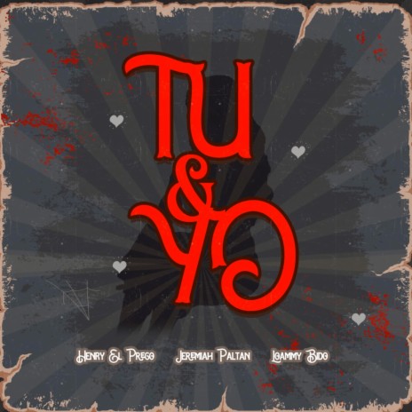 Tú & Yo ft. Jeremiah Paltan & Loammy Bido | Boomplay Music