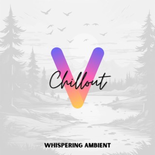 Whispering Ambient: Soothing Sounds for Quiet Moments