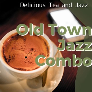 Delicious Tea and Jazz