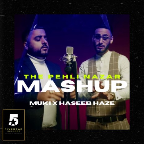 The Pehli Nazar Mashup ft. Haseeb Haze | Boomplay Music