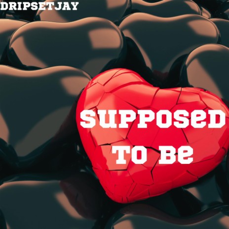 supposed to be | Boomplay Music