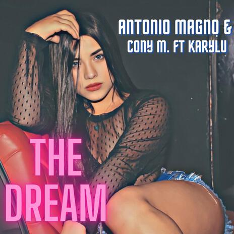 The Dream ft. Cony M & KaryLu | Boomplay Music