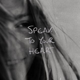 Speak To Your Heart