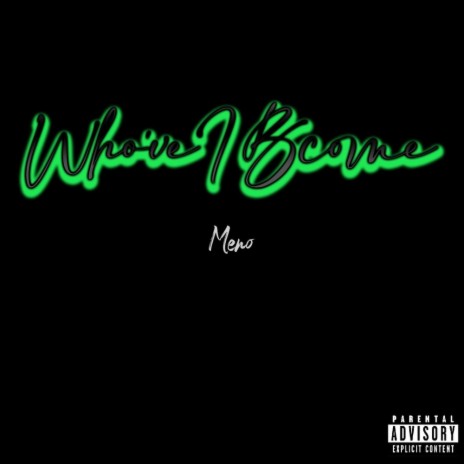 Who've I Become | Boomplay Music