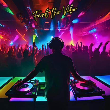 Feel the Vibe | Boomplay Music