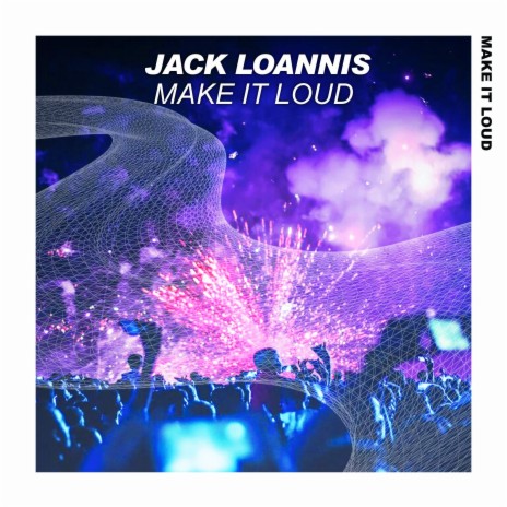 Make It Loud | Boomplay Music