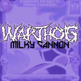 MILKY CANNON