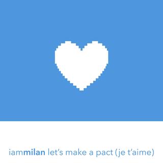 let's make a pact(je t'aime)