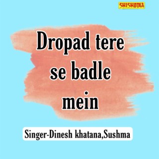 Dropad Tere Se Badle Mein