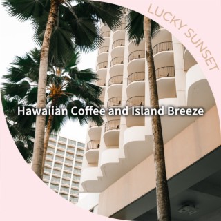 Hawaiian Coffee and Island Breeze