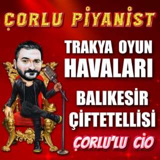 Balıkesir Çiftetelli - Bol Davullu Ağır - Çorlu Piyanist