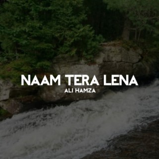 Naam Tera Lena