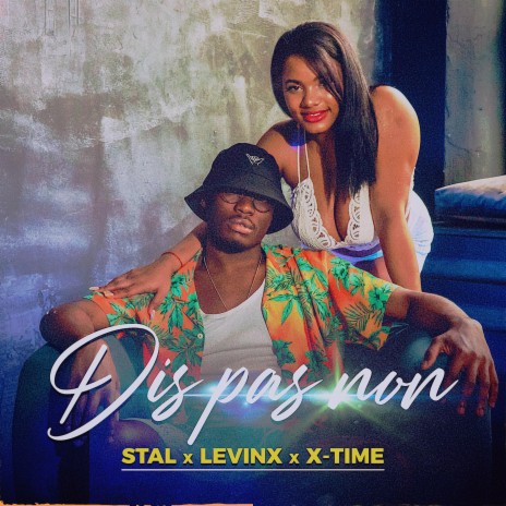 Dis pas non ft. Levinx & X-time | Boomplay Music