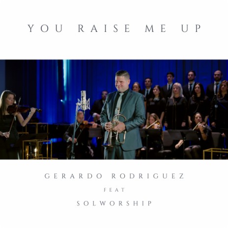 You Raise Me Up ft. SOLWORSHIP | Boomplay Music