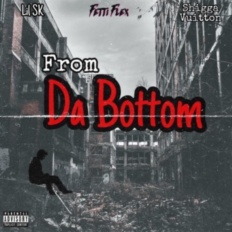 From Da Bottom ft. Lil SK & Shigga Vuitton | Boomplay Music