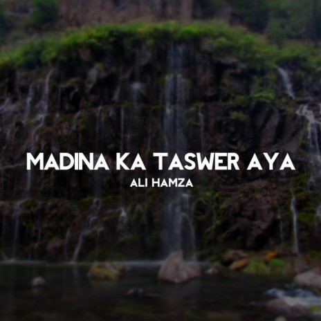 Madina Ka Taswer Aya | Boomplay Music