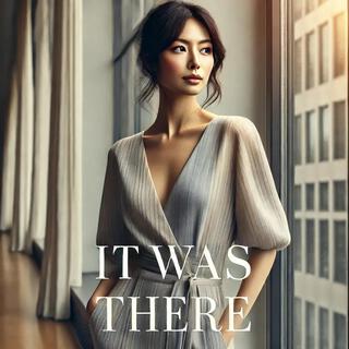 It Was There lyrics | Boomplay Music