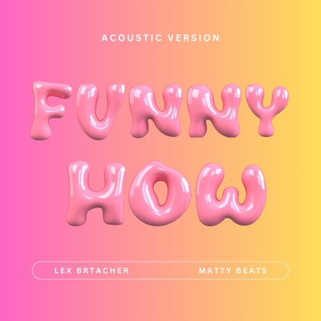 Funny How... (Acoustic Version) ft. Matty Beats | Boomplay Music