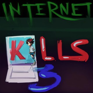 Internet Kills 3