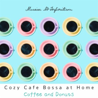 Cozy Cafe Bossa at Home - Coffee and Donuts