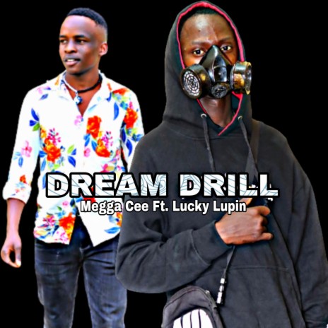 Dream Drill (feat. Lucky Lupin) | Boomplay Music