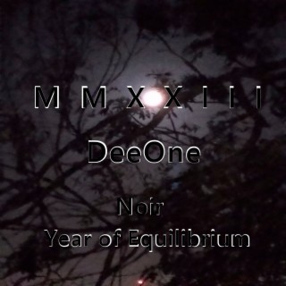 Deeone Noir MMXXIII Year of Equilibrium