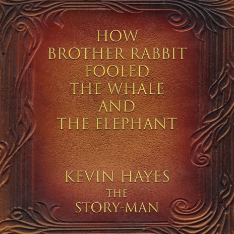 How Brother Rabbit Fooled the Whale and the Elephant