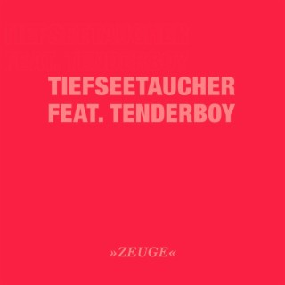 Zeuge (feat. Tenderboy)