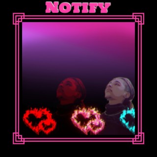 Notify lyrics | Boomplay Music
