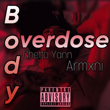 Body Overdose ft. Armxni | Boomplay Music