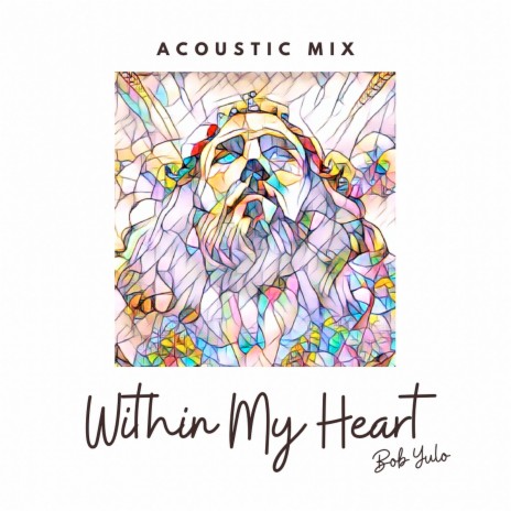 Within My Heart (Acoustic Mix) | Boomplay Music