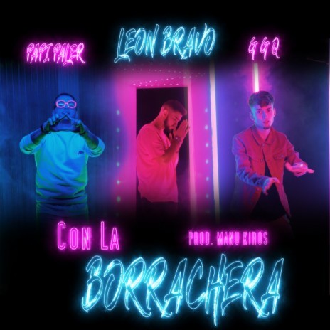 Con la Borrachera ft. GGQ & Papi Paler | Boomplay Music