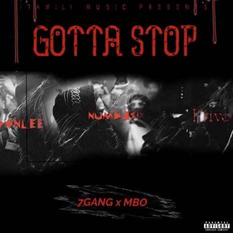 Gotta Stop ft. Numba Six & P5 | Boomplay Music