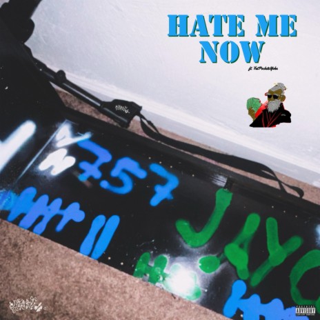 Hate Me Now ft. FatPocketsYohn