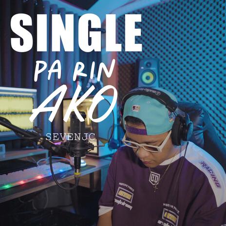 Single Pa Rin Ako ft. SevenJC | Boomplay Music