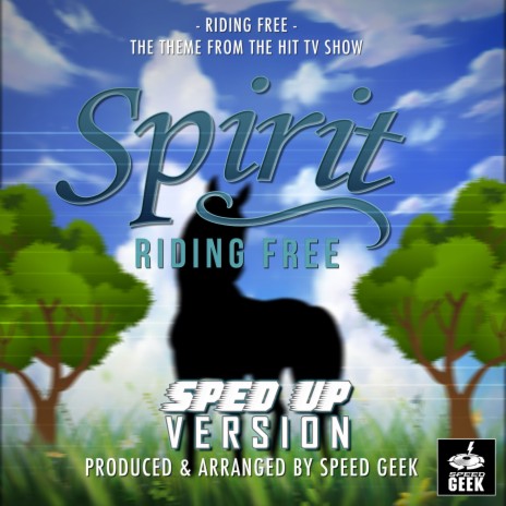 Riding Free (From Spirit Riding Free) (Sped-Up Version)