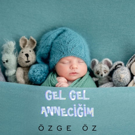 Gel Gel Anneciğim