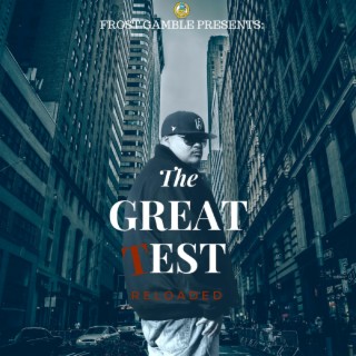 Frost Gamble Presents: The Great Test (Reloaded) (Remix)