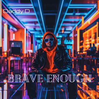 Brave Enough