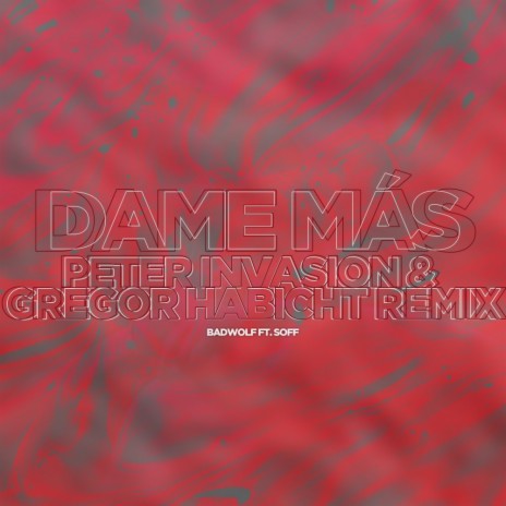 Dame Mas (Peter Invasion & Gregor Habicht Remix) ft. XXOFF | Boomplay Music
