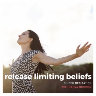 Release Limiting Beliefs and Reprogram Your Mind