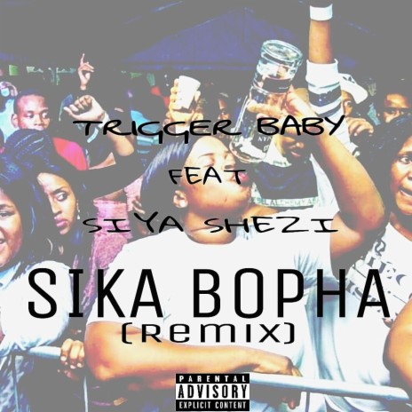Sika Bopha (Remix) ft. Siya Shezi | Boomplay Music