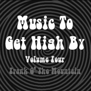 Music To Get High By (Volume Four)