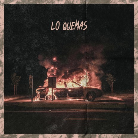 Lo Quemas | Boomplay Music