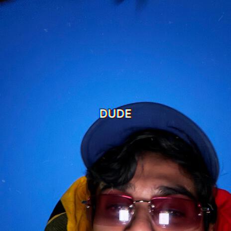 DUDE | Boomplay Music