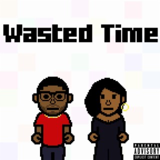 Wasted Time ft. Dahzi & Ranika lyrics | Boomplay Music