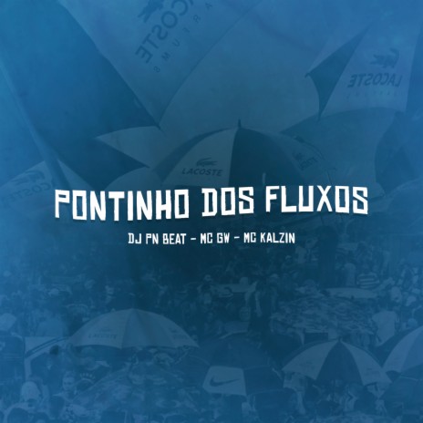 PONTINHO DOS FLUXOS ft. Mc Gw | Boomplay Music