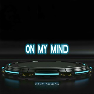 On my mind lyrics | Boomplay Music