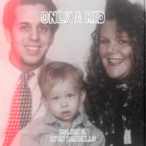 ONLY A KID ft. Ryan Carmello | Boomplay Music